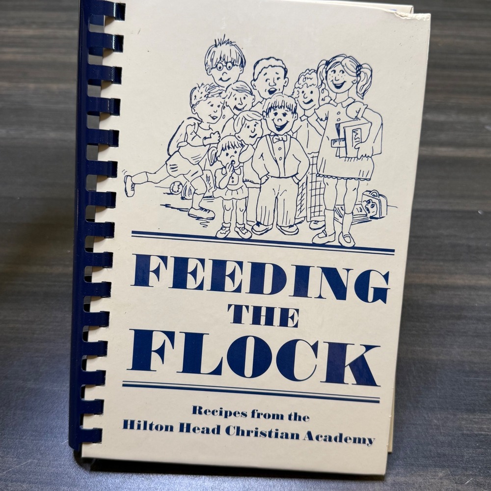 Feeding‎ the Flock Cookbook Hilton Head Christian Academy Recipes